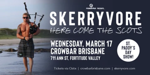 Skerryvore (Scotland) - St Paddy’s Day Show! at Crowbar Brisbane