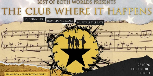 The Club Where it Happens: Hamilton Appreciation Party - Perth at The Court Hotel
