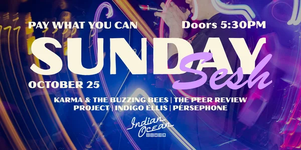 Sunday Sesh! - Pay What You Can at Indian Ocean Hotel