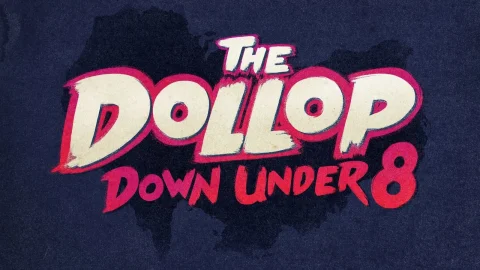 THE DOLLOP LIVE PODCAST at Enmore Theatre