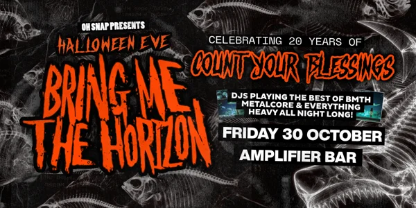 OH SNAP! // BRING ME THE HORIZONs Count Your Blessings 20th Aniversary party - HALLOWEEN EVE PERTH ?? at Amplifier