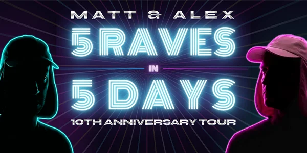 Matt and Alex - 5 Raves in 5 Days: 10th Anniversary Tour at Amplifier
