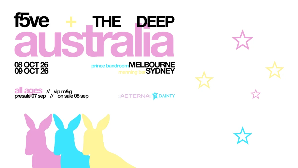 f5ve + THE DEEP: f4n m33t australia at Manning Bar