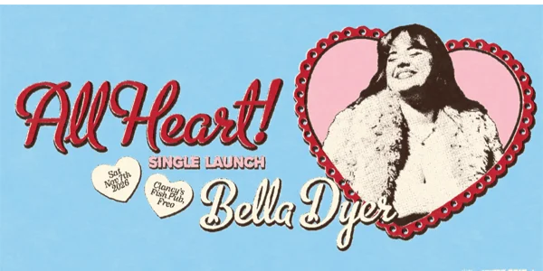 Bella Dyer ‘All heart’ single launch Clancys at Clancys Fish Pub Fremantle