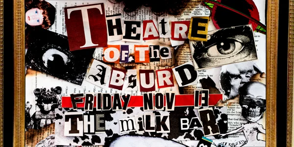 'THEATRE OF THE ABSURD' ft. MAN OF A THOUSAND FACES (single launch) at Milk Bar @ Civic Hotel