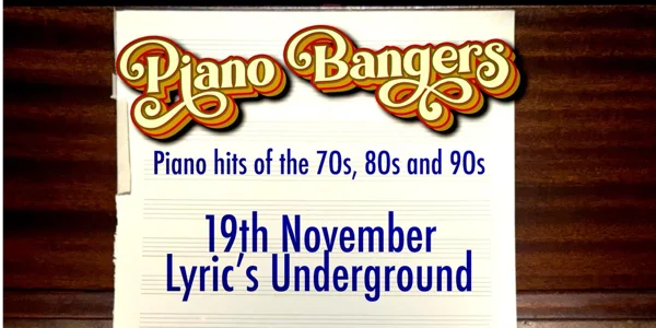 Piano Bangers at Lyrics Underground @ Lyric Lane