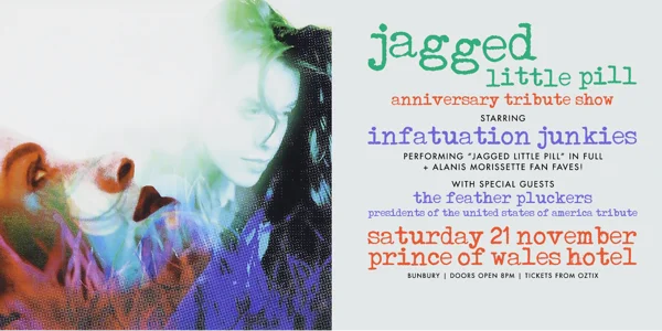 "JAGGED LITTLE PILL" ANNIVERSARY TRIBUTE SHOW | performed by INFATUATION JUNKIES | BUNBURY at Prince of Wales