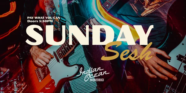 Sunday Sesh! - Pay What You Can at Indian Ocean Hotel