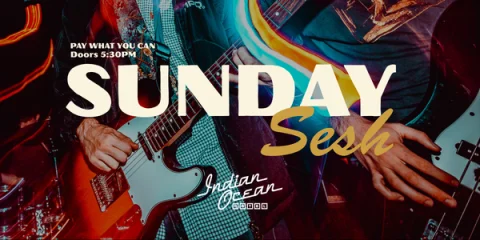Sunday Sesh! - Pay What You Can at Indian Ocean Hotel