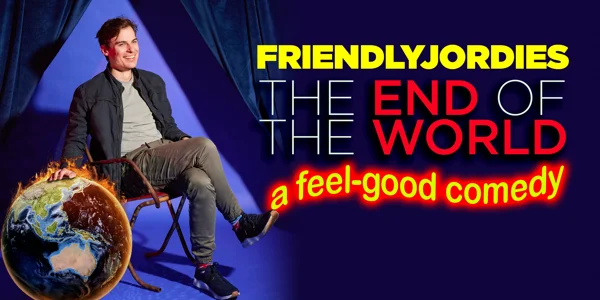 Friendlyjordies | The End of the World - A Feel Good Comedy at Rosemount Hotel