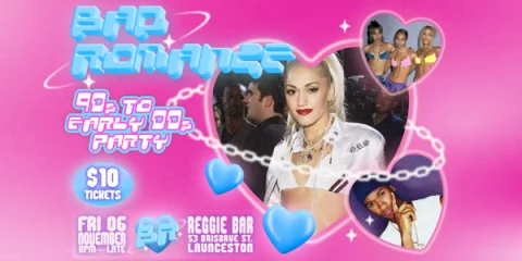 BAD ROMANCE: 90s & Early 000s Party - Launceston at Reggie Bar