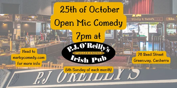 Open Mic Comedy @PJ O'Reilly's Tuggeranong at PJ O'Reilly's Tuggeranong