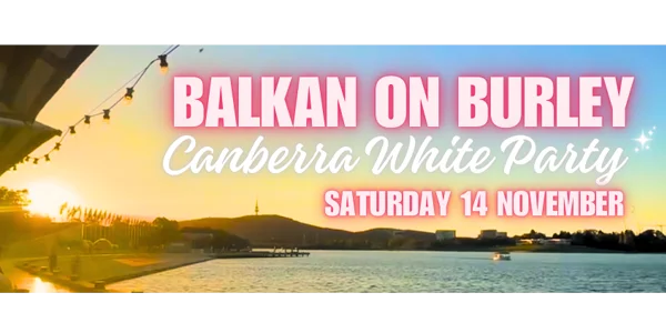 BALKAN ON BURLEY, CANBERRA WHITE PARTY at The Jetty