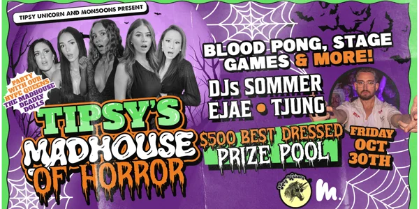 TIPSY'S MADHOUSE OF HORROR at Monsoons