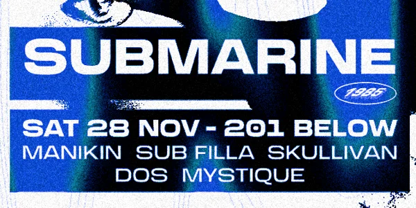 SUBMARINE : SWURV x SUB ERA x RADIO WORLD at 201 BELOW