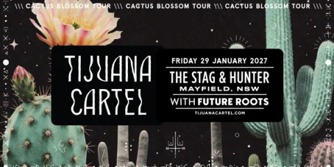 Tijuana Cartel 'Cactus Blossom' Tour w/ Future Roots at The Stag & Hunter Hotel