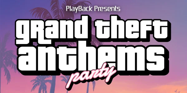Grand Theft Anthems Party at The Gem Bar