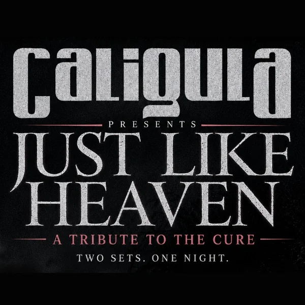 Caligula - 'Just Like Heaven - A Tribute To The Cure' at The Bridge Hotel