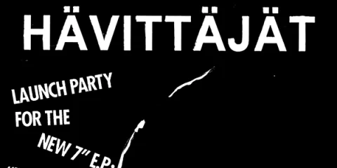 HÄVITTÄJÄT - LAUNCH PARTY FOR THE NEW 7" EP 'ILMAN TOIVOA' at The Last Chance Rock & Roll Bar