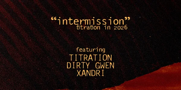 Intermission: Titration in 2026 at The Last Chance Rock & Roll Bar