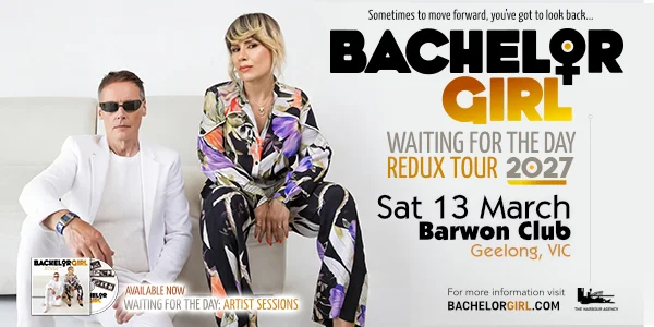 Bachelor Girl : Waiting For The Day Redux Tour 2027 at Barwon Club Hotel