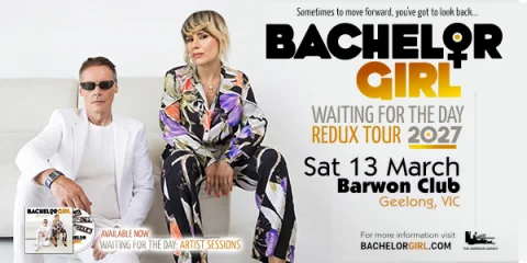 Bachelor Girl : Waiting For The Day Redux Tour 2027 at Barwon Club Hotel