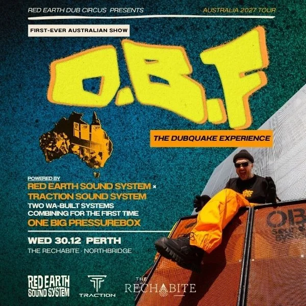 O.B.F. First-Ever Australian Show - Red Earth × Traction | Perth at The Rechabite