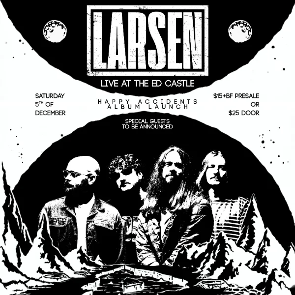 LARSEN - Happy Accidents Live Session Vol. 4 - Album Launch at The Ed Castle