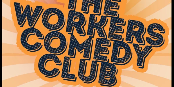 The Workers Comedy Club at The Workers Club