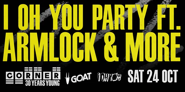 I Oh You Party with Armlock + more (Corner 30th Birthday) at Corner Hotel Richmond