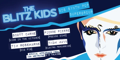 THE BLITZ KIDS, THE SYNTH-POP SUPERGROUP + DJ Jason Buchanan at Corner Hotel Richmond