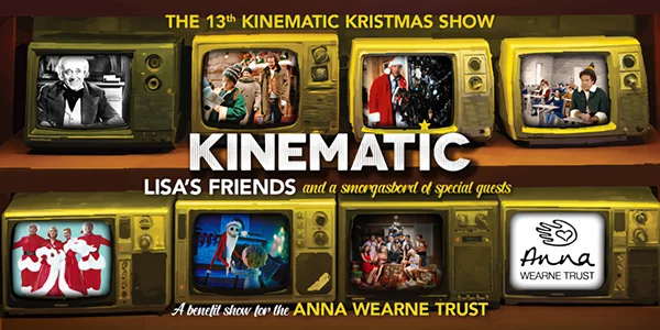 The 13th Kinematic Kristmas Show: a benefit for the Anna Wearne Trust at Northcote Social Club