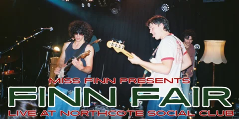 Finn Fair III (late matinee) at Northcote Social Club