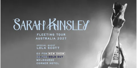 Sarah Kinsley | Fleeting Tour Australia 2027 at Corner Hotel Richmond