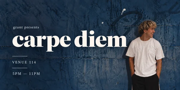 Grant Presents - Carpe Diem at Venue 114