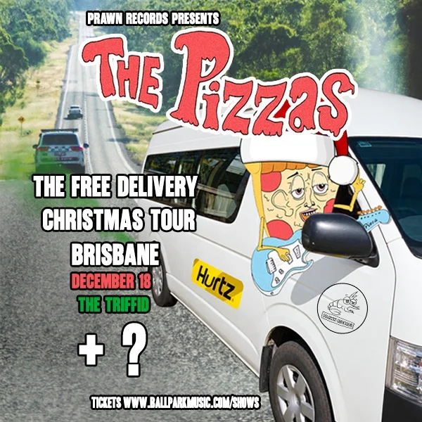 The Pizzas - The Free Delivery Christmas Tour at The Triffid