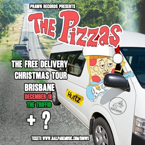 The Pizzas - The Free Delivery Christmas Tour at The Triffid