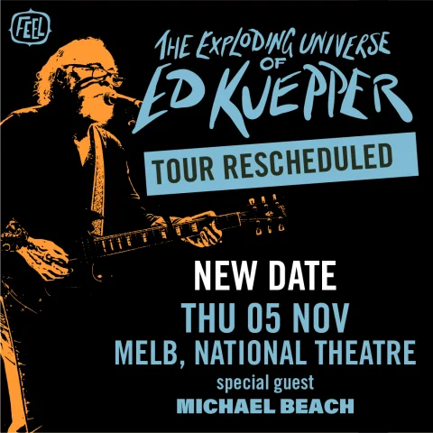 The Exploding Universe of Ed Kuepper, New Date at The National Theatre Melbourne