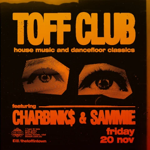 TOFF CLUB W/ CHARBINK$ & SAMMIE at The Toff In Town