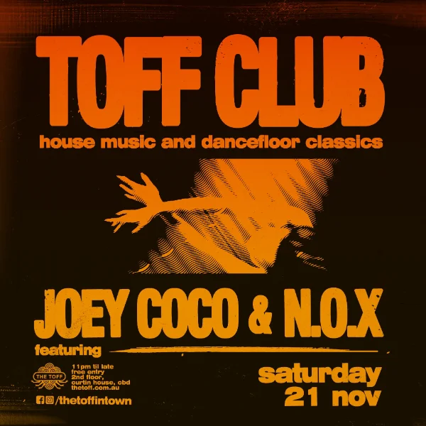 TOFF CLUB W/ JOEY COCO & N.O.X at The Toff In Town