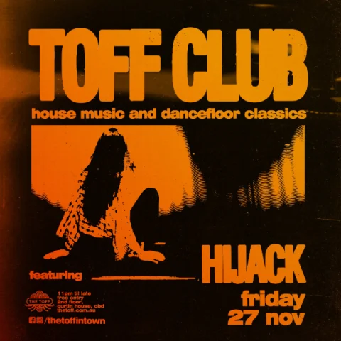 TOFF CLUB W/ HIJACK at The Toff In Town