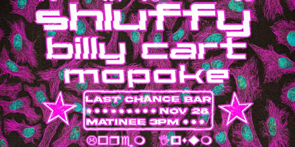 SHLUFFY (NSW) // BILLY CART // MOPOKE (NSW) at The Last Chance Rock & Roll Bar