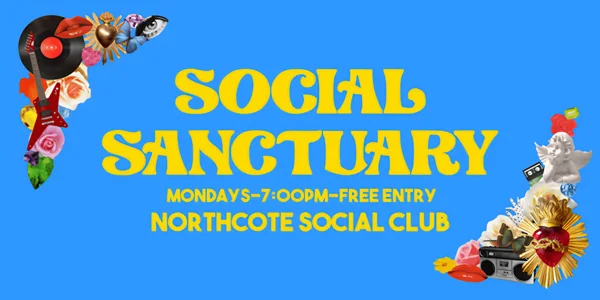 ‘Social Sanctuary’ with Skyscraper Stan, Madeline Leman + The Darlings Family Trust at Northcote Social Club