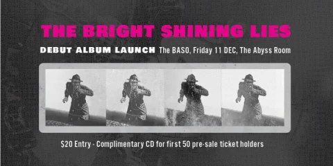 The Bright Shining Lies Album Launch at The Basement aka The Baso