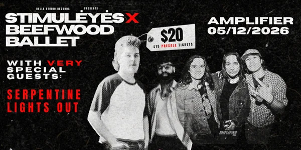 STIMULEYES & BEEFWOOD BALLET at Amplifier