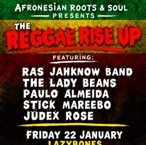 Afronesian Roots & Soul Presents The Reggae Rise Up Sessions at Lazybones Lounge Restaurant & Bar