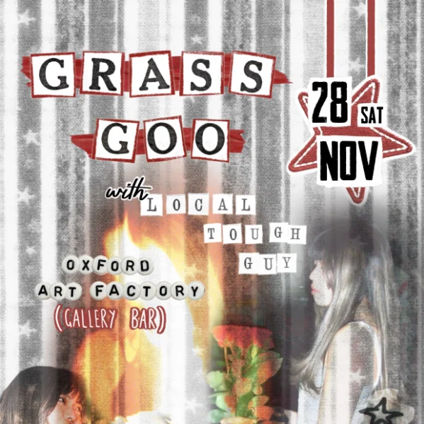GRASS GOO [FREE ENTRY] at Oxford Art Factory