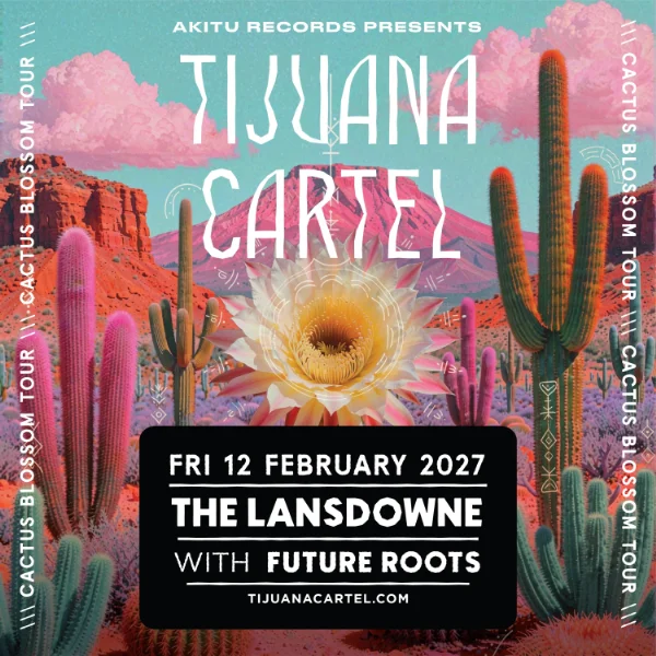 Tijuana Cartel with Future Roots at The Lansdowne Hotel
