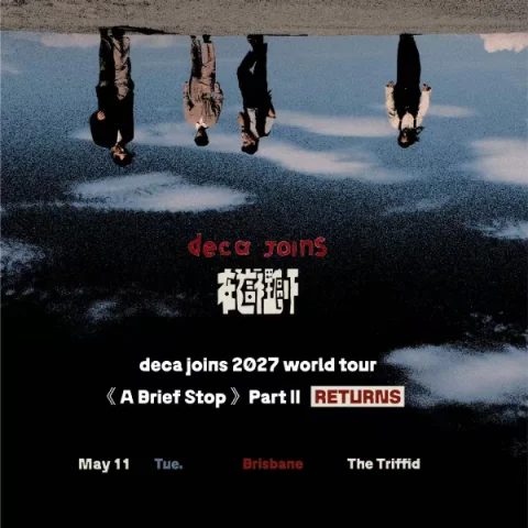 deca joins 2027 world tour - A Brief Stop | Brisbane at The Triffid