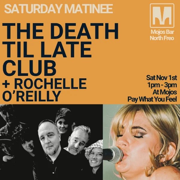 The Death Til Late Club + Rochelle O'Reilly Matinee at Mojos Bar